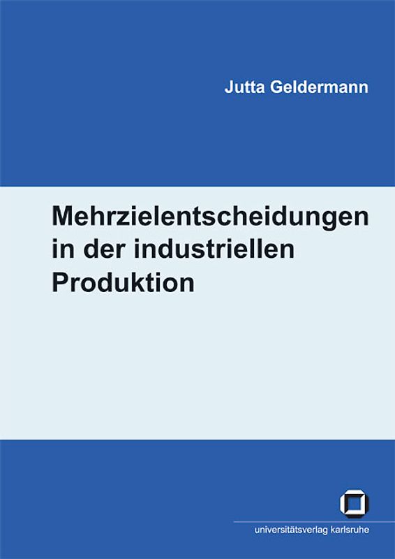 Mehrzielentscheidungen in der industriellen Produktion