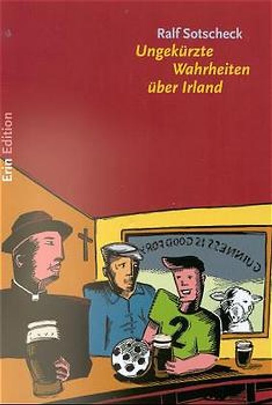 Ungekürzte Wahrheiten über Irland