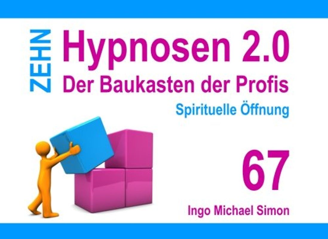 Zehn Hypnosen 2.0 - Band 67: Spirituelle Öffnung
