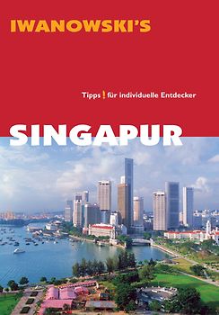 Singapur - Reiseführer von Iwanowski