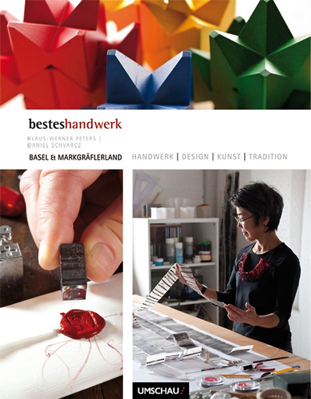 Handwerk, Design, Kunst und Tradition Basel und Markgräflerland