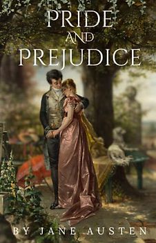 Pride and Prejudice illustrated edition by Jane Austen: Original 1813 Text