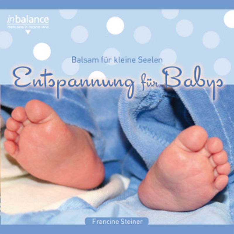 Steiner,Francine - Entspannung für Babies-Balsam für Kleine Seelen