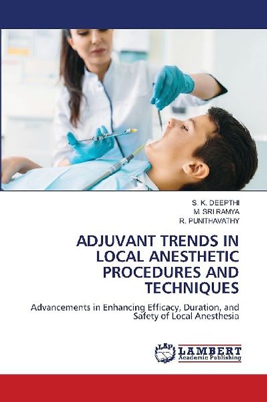 ADJUVANT TRENDS IN LOCAL ANESTHETIC PROCEDURES AND TECHNIQUES