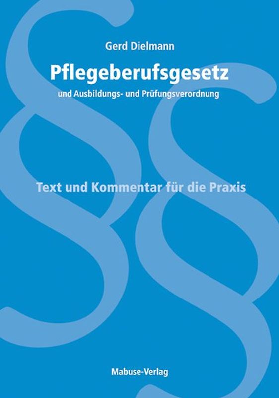 Pflegeberufegesetz und Ausbildungs- und Prüfungsverordnung