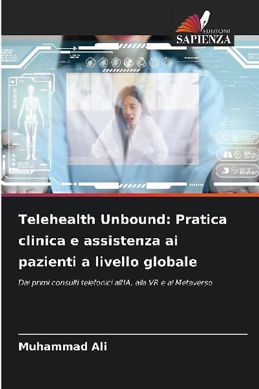 Telehealth Unbound: Pratica clinica e assistenza ai pazienti a livello globale