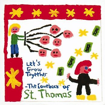 St.Thomas - Let's Grow Together -- The Comeback Of St. Thomas