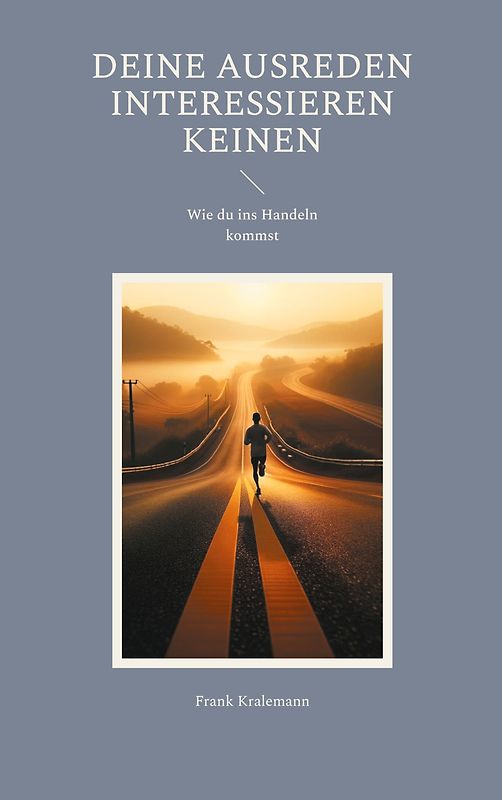 Deine Ausreden interessieren keinen