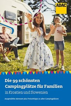 Die 99 schönsten Campingplätze für Familien in Kroatien und Slowenien