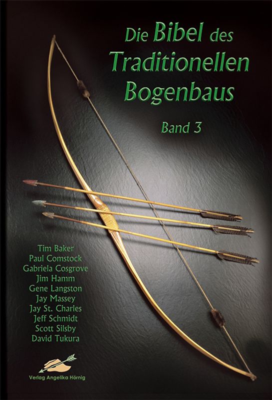Die Bibel des traditionellen Bogenbaus / Die Bibel des traditionellen Bogenbaus, Band 3