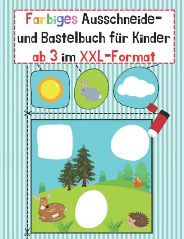 Farbiges Ausschneide- und Bastelbuch für Kinder ab 3 im XXL-Format: Schneiden, Kleben, Malen und Basteln in einem: | inkl. Scherenführerschein | für Mädchen und Jungen geeignet