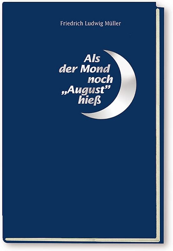 Als der Mond noch "August" hieß