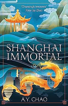 Shanghai Immortal: A richly told debut fantasy novel set in Jazz Age Shanghai
