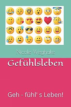 Gefühlsleben: Geh - fühl' s Leben!