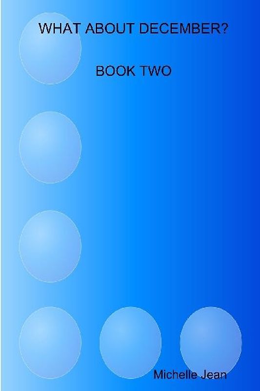 WHAT ABOUT DECEMBER - BOOK TWO