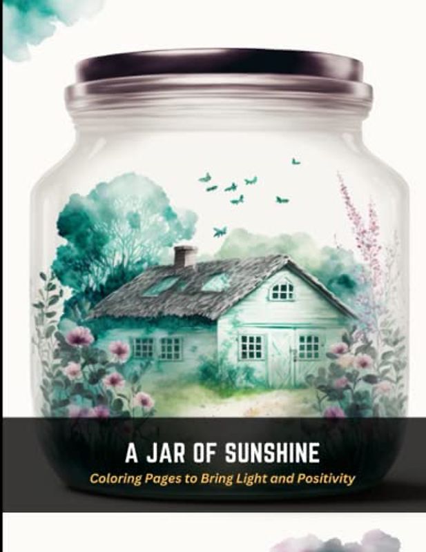 A Jar of Sunshine: Coloring Pages to Bring Light and Positivity