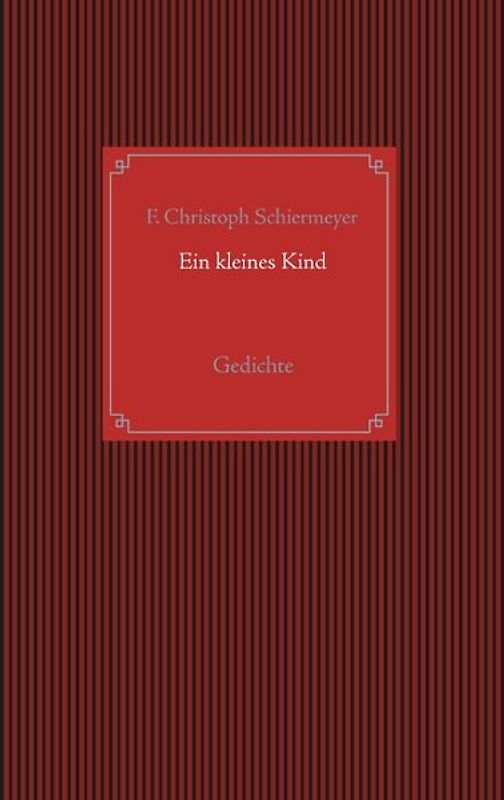 Ein kleines Kind. Gedichte