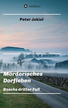Mörderisches Dorfleben, Ein Nürnberger Krimi mit Spannung, guter Unterhaltung und einem unvorhersehbaren Ende.