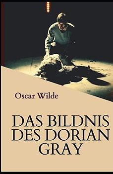 Das Bildnis Des Dorian Gray (Illustrated) by Oscar