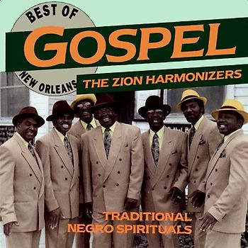 Zion Harmonizers - Best of New Orleans Gospel