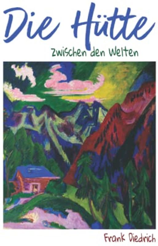 Die Hütte: zwischen den Welten