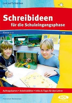 Schreibideen für die Schuleingangsphase. Auftragskarten - Arbeitsblätter - Infos & Tipps für den Lehrer (1. und 2. Klasse)