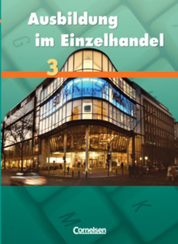 Ausbildung im Einzelhandel - Allgemeine Ausgabe / 3. Ausbildungsjahr - Fachkunde und Arbeitsbuch