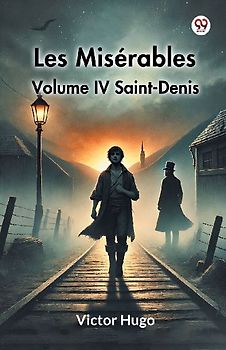 Les Miserables Volume IV Saint-Denis