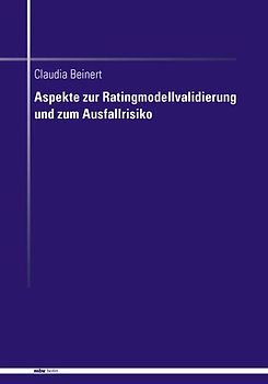 Aspekte zur Ratingmodellvalidierung und zum Ausfallrisiko