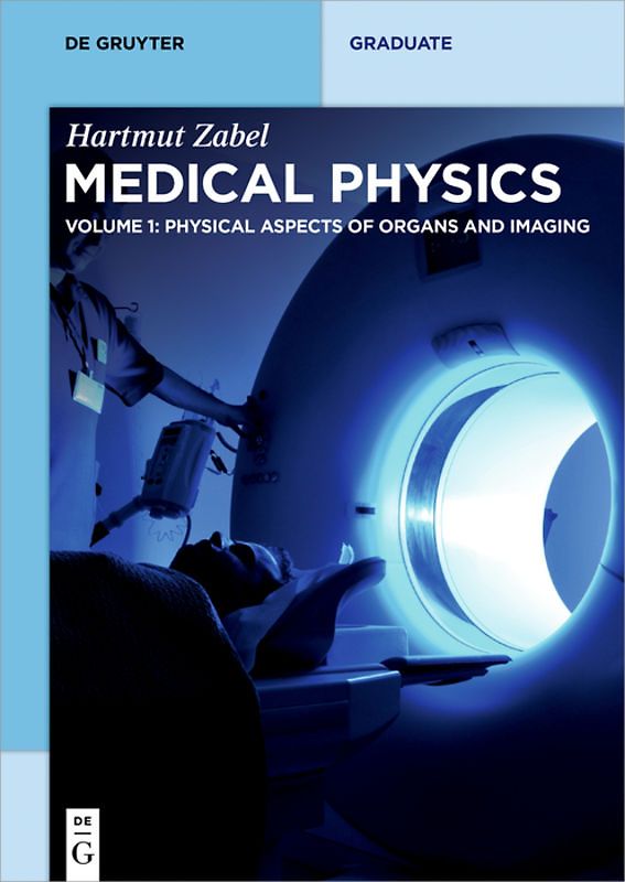 Hartmut Zabel: Medical Physics / Physical Aspects of Organs and Imaging