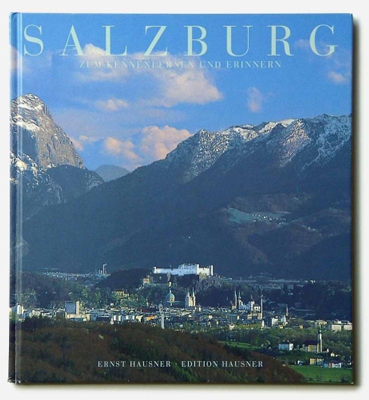 Salzburg, Stadt. Zum Kennenlernen und Erinnern