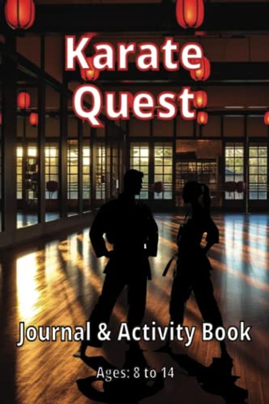 Karate Quest: Journal and Activity Book: From Kyu to Dan