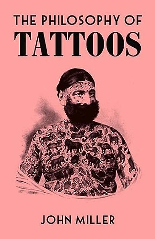 The Philosophy of Tattoos
