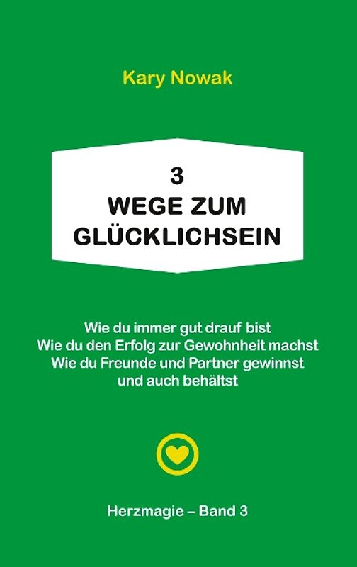 3 Wege zum Glücklichsein