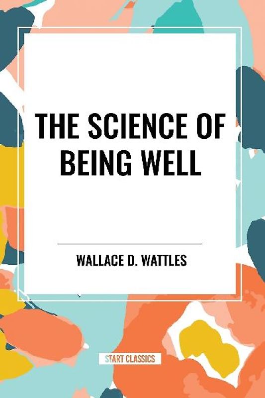 The Science of Being Well