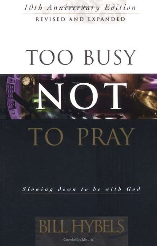 Too Busy Not to Pray: Slowing Down to Be with God