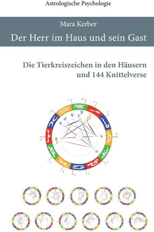 Der Herr im Haus und sein Gast. Die Tierkreiszeichen in den Häusern und 144 Knittelverse
