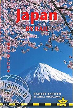 Japan by Rail: Includes Rail Route Guide and 30 City Guides (Trailblazer)