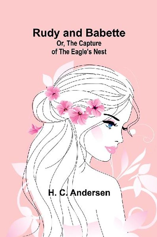 Rudy and Babette; Or, The Capture of the Eagle's Nest