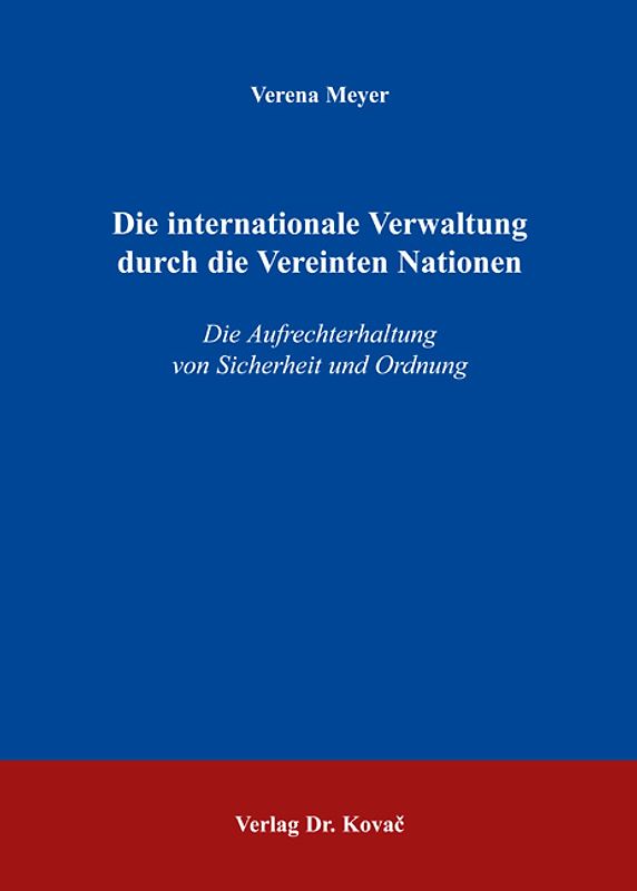 Die internationale Verwaltung durch die Vereinten Nationen