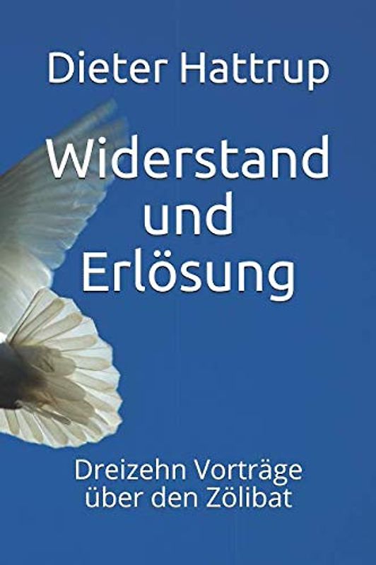 Widerstand und Erlösung: Dreizehn Vorträge über den Zölibat