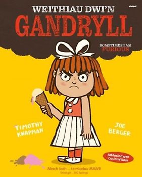 Weithiau Dwi'n Gandryll / Sometimes I am Furious