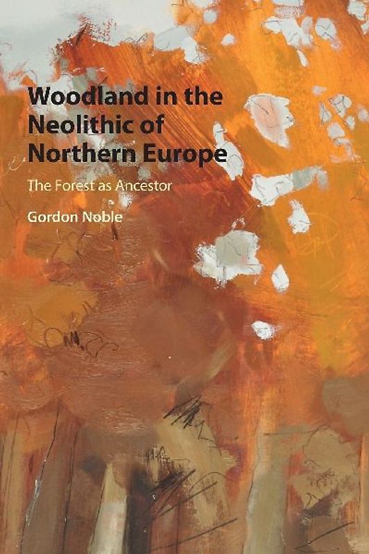 Woodland in the Neolithic of Northern Europe