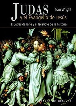 Judas y el evangelio de Jesús : del Judas de la fe al Iscariote de la historia