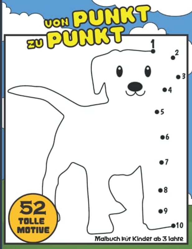 Punkt Zu Punkt Kinder Ab 3: punkt zu punkt ab 3 jahre Mit den Zahlen von 1 bis 10, Malbuch ab 3 Jahren- 52 tolle Motive zum Verbinden und Ausmalen