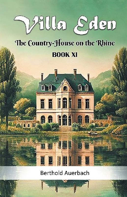 Villa Eden The Country-House on the Rhine Book XI