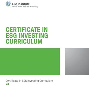 Certificate in ESG Investing Curriculum: ESG Investing Official Training Manual