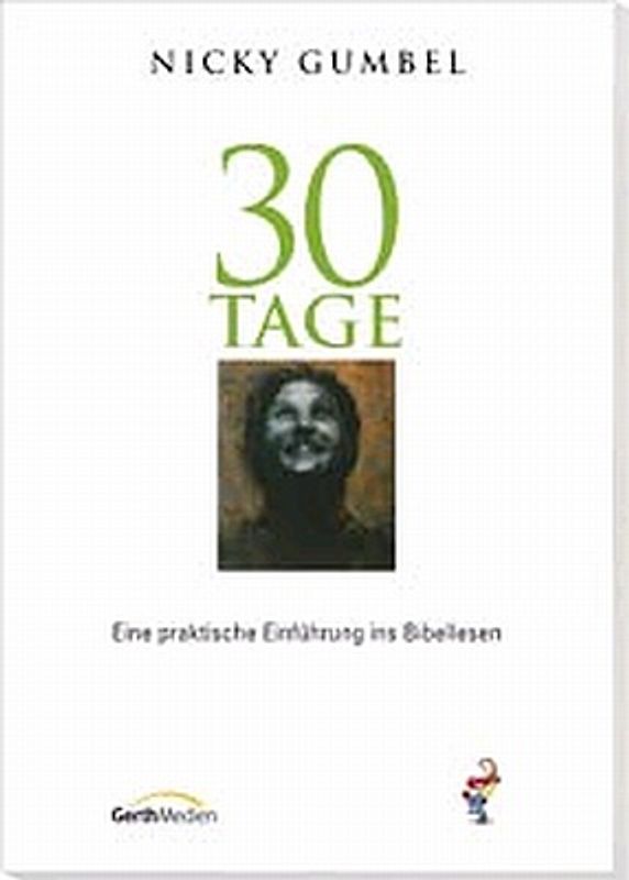 30 Tage. Eine praktische Einführung in das Bibellesen