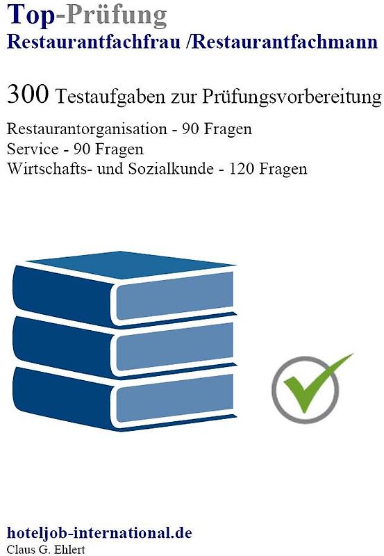Top Prüfung Restaurantfachfrau / Restaurantfachmann - 400 Übungsaufgaben für die Abschlussprüfung