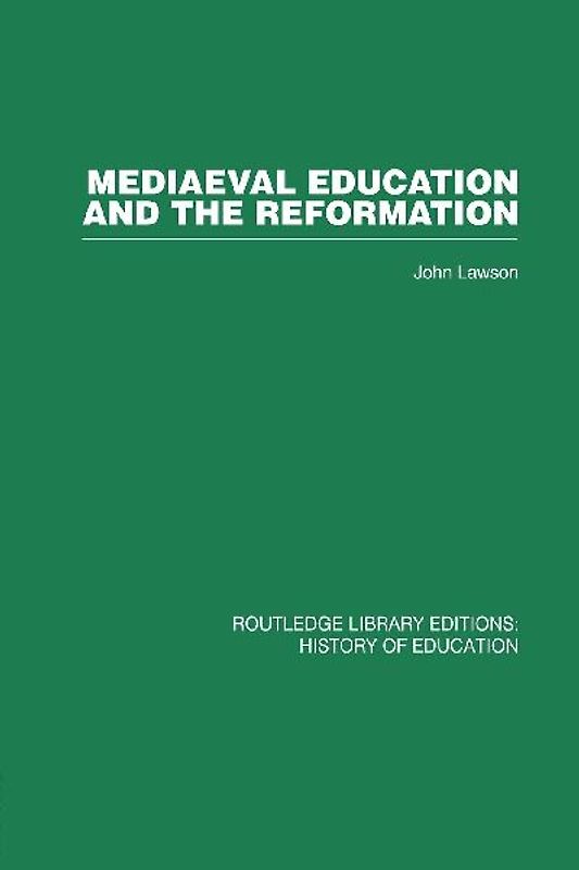 Mediaeval Education and the Reformation